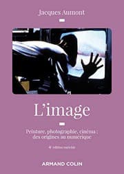 Tapa de L'image - 4e éd. - Peinture, photographie, cinéma : des origines au numérique : Peinture, photographie, cinéma