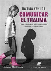 Tapa de Comunicar el trauma. Criterios clínicos e intervenciones con niños traumatizados