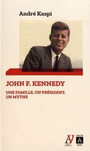 Tapa de John F. Kennedy - Une famille, un président, un mythe