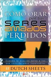 Tapa de Como Orar por Tus seres Amados Perdidos