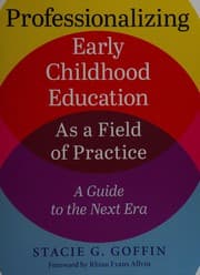 Tapa de Professionalizing early childhood education as a field of practice