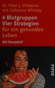 Tapa de 4 Blutgruppen - 4 Strategien für ein gesundes Leben ; mit 84 Tabellen