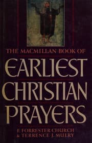 Tapa de The Macmillan book of earliest Christian prayers