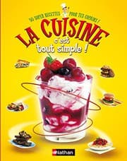 Tapa de LA CUISINE C'EST TOUT SIMPLE - 50 SUPER RECETTES POUR TES COPAINS