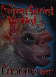 Tapa de The creepist, scariest, weirdest creatures ever!