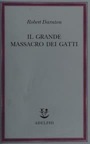 Tapa de Il grande massacro dei gatti e altri episodi della storia culturale francese