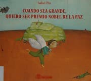 Tapa de Cuando sea grande, quiero ser Premio Nobel de la Paz