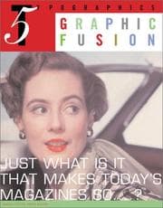 Tapa de Typographics 5: Graphic Fusion : Just What Is It That Makes Today's Magazines So...?