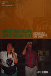 Tapa de ARCHITECTURE AND TOURISM: PERCEPTION, PERFORMANCE AND PLACE; ED. BY D. MEDINA LASANSKY