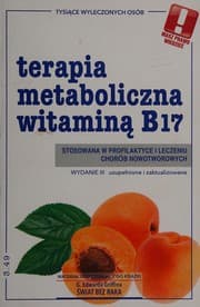 Tapa de Terapia metaboliczna witaminą B17 stosowana w profilaktyce oraz leczeniu chorób nowotworowych