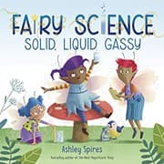 Tapa de Solid, Liquid, Gassy! (a Fairy Science Story)