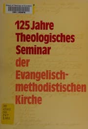 Tapa de Festschrift 125 [einhundert fünfundzwanzig] Jahre Theologisches Seminar der Evangelisch-methodistischen Kirche, 1858-1983