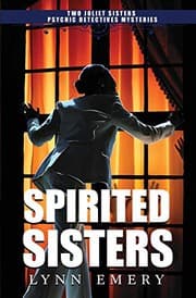 Tapa de Spirited Sisters - Two Joliet Sisters Psychic Detectives Mysteries