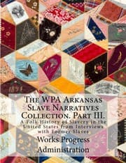 Tapa de The WPA Arkansas Slave Narratives Collection. Part III.