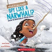 Tapa de What If You Could Spy like a Narwhal!?