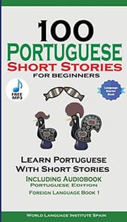 Tapa de 100 Portuguese Short Stories for Beginners Learn Portuguese with Stories Including Audiobook