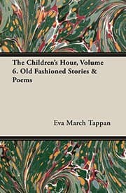 Tapa de The Children's Hour, Volume 6. Old Fashioned Stories & Poems