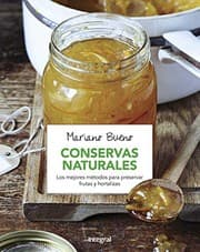 Tapa de Conservas naturales. Los mejores métodos para presenvar frutas y hortalizas.