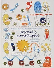 Tapa de Microbis monstruosos. Tot sobre bacteris útils i virus dolents