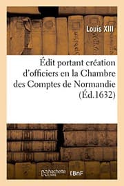 Tapa de Édit portant création d'officiers en la Chambre des Comptes de Normandie