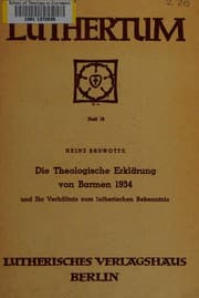 Tapa de Die theologische Erklärung von Barmen, 1934, und ihr Verhältnis zum lutherischen Bekenntnis