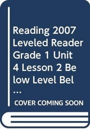 Tapa de READING 2007 LEVELED READER GRADE 1 UNIT 4 LESSON 2 BELOW LEVEL BELOW LEVEL