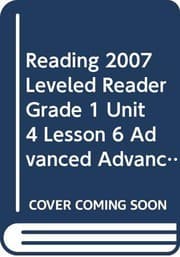 Tapa de READING 2007 LEVELED READER GRADE 1 UNIT 4 LESSON 6 ADVANCED ADVANCED