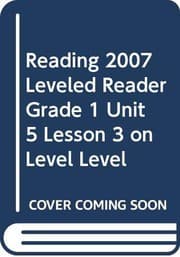 Tapa de READING 2007 LEVELED READER GRADE 1 UNIT 5 LESSON 3 ON LEVEL LEVEL