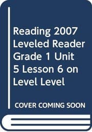 Tapa de READING 2007 LEVELED READER GRADE 1 UNIT 5 LESSON 6 ON LEVEL LEVEL