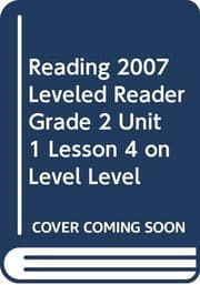 Tapa de READING 2007 LEVELED READER GRADE 2 UNIT 1 LESSON 4 ON LEVEL LEVEL