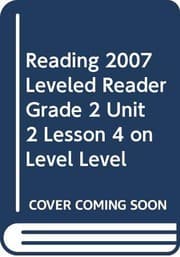 Tapa de READING 2007 LEVELED READER GRADE 2 UNIT 2 LESSON 4 ON LEVEL LEVEL