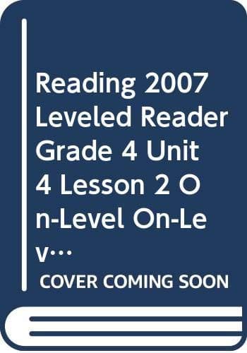 Tapa de READING 2007 LEVELED READER GRADE 4 UNIT 4 LESSON 2 ON-LEVEL ON-LEVEL