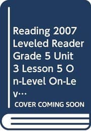 Tapa de READING 2007 LEVELED READER GRADE 5 UNIT 3 LESSON 5 ON-LEVEL ON-LEVEL