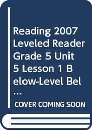 Tapa de READING 2007 LEVELED READER GRADE 5 UNIT 5 LESSON 1 BELOW-LEVEL BELOW-LEVEL
