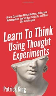 Tapa de Learn To Think Using Thought Experiments