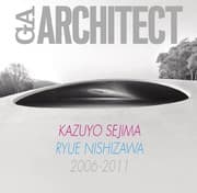 Tapa de Kazuyo Sejima, Ryue Nishizawa 2006-2011 - Ga Architect