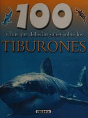 Tapa de 100 cosas que deberías saber sobre los tiburones