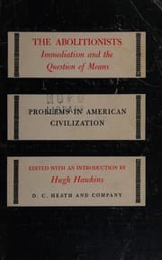 Tapa de The abolitionists; immediatism and the question of means