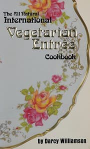 Tapa de The All natural international vegetarian entreeʹ cookbook