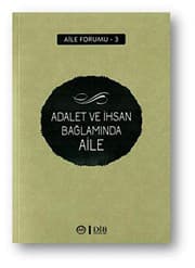 Tapa de Adalet ve Ihsan Baglaminda Aile