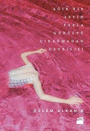 Tapa de Agir Bir Seyin Fazla Gürültü Cikarmadan Devrilisi