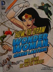 Tapa de How to draw Wonder Woman, Green Lantern, and other DC super heroes