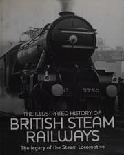 Tapa de The illustrated history of British steam railways