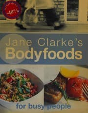 Tapa de Jane Clarke's bodyfoods for busy people
