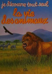 Tapa de Je découvre tout seul la vie des animaux