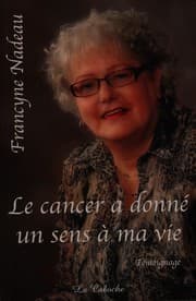 Tapa de Le cancer a donné un sens à ma vie