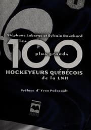 Tapa de Les 100 plus grands hockeyeurs quebecois de la LNH