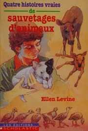 Tapa de Quatre histoires vraies de sauvetages d'animaux
