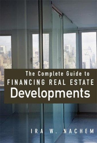 Tapa de The Complete Guide to Financing Real Estate Developments