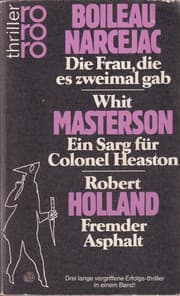 Tapa de Die Frau, die es zweimal gab / Ein Sarg für Colonel Heaston / Fremder Asphalt